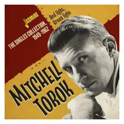 CD Mitchell Torok: Red Light, Green Light - The Singles Collection, 1949-1962