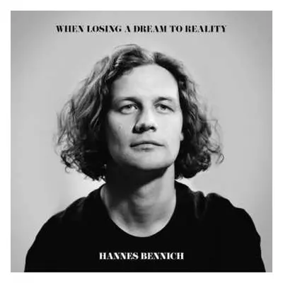 CD Hannes Bennich: When Losing A Dream To Reality