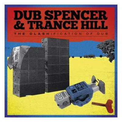 LP Dub Spencer & Trance Hill: The Clashification Of Dub