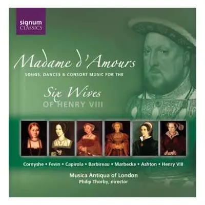 CD Various: Madame D'amours - Music For The Six Wives Of Henry Viii