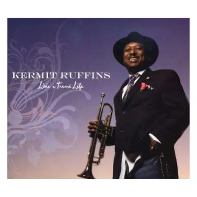 CD Kermit Ruffins: Livin' A Tremé Life