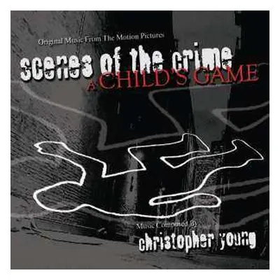 CD Christopher Young: Scenes Of The Crime / A Child's Game (Original Music From The Motion Pictu