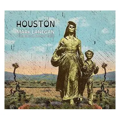 LP Mark Lanegan: Houston (Publishing Demos 2002)