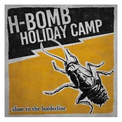 CD H-Bomb Holiday Camp: Close To The Borderline CLR