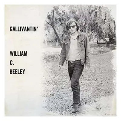 CD William C. Beeley: Gallivantin'