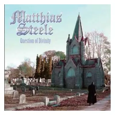 CD Matthias Steele: Question Of Divinity