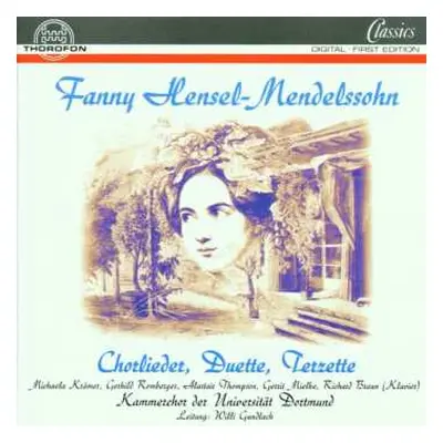 CD Fanny Mendelssohn Hensel: Chorlieder, Duette, Terzette