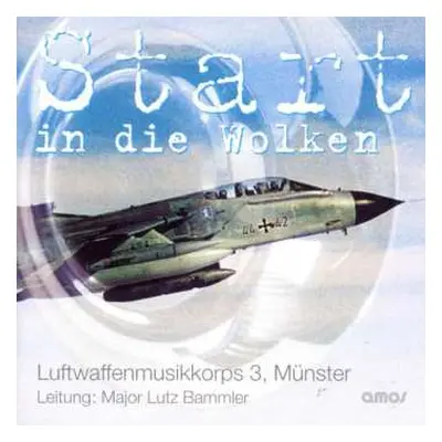 CD Luftwaffenmusikkorps 3 Münster: Start In Die Wolken