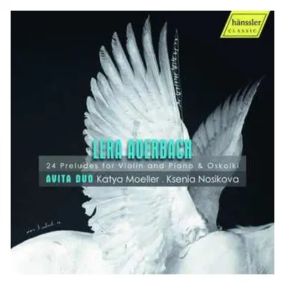 CD Lera Auerbach: 24 Preludes For Violin and Piano & Oskolki