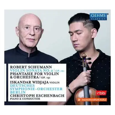 CD Robert Schumann: Violin Sonata No. 2, Op. 121 - Phantasie For Violin & Orchestra, Op. 131