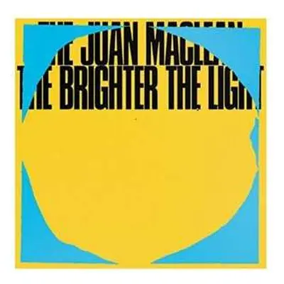 CD The Juan MacLean: The Brighter The Light