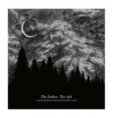 CD The Ember, The Ash: Consciousness Torn From The Void