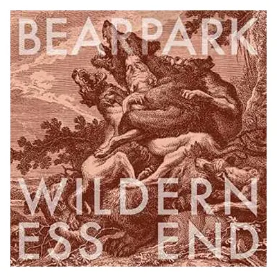 CD Bearpark: Wilderness End