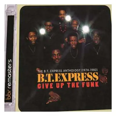 2CD B.T. Express: Give Up The Funk (The B.T. Express Anthology: 1974-1982)