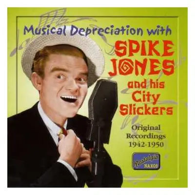 CD Spike Jones And His City Slickers: Musical Depreciation With Spike Jones And His City Slicker