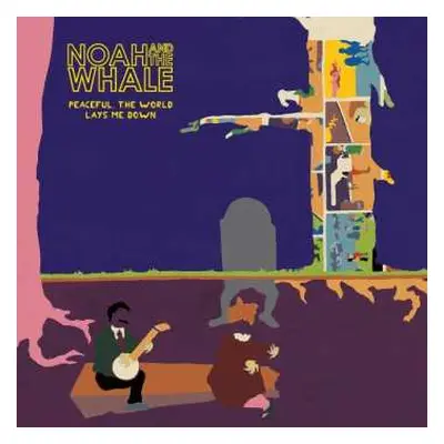 LP Noah And The Whale: Peaceful, The World Lays Me Down