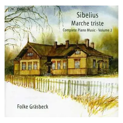 CD Jean Sibelius: Marche Triste - Complete Piano Music • Volume 3