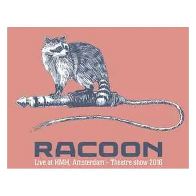 2CD Racoon: Live At HMH, Amsterdam - Theatre Show 2016