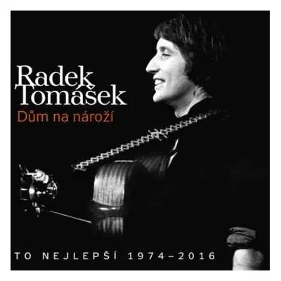 2CD Radek Tomášek: Dům Na Nároží - To Nejlepší 1974-2016