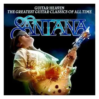 CD Santana: Guitar Heaven: The Greatest Guitar Classics Of All Time