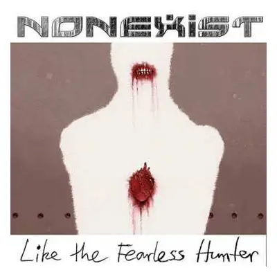 LP Nonexist: Like The Fearless Hunter