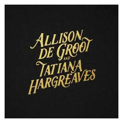 LP Allison De Groot: Allison De Groot And Tatiana Hargreaves