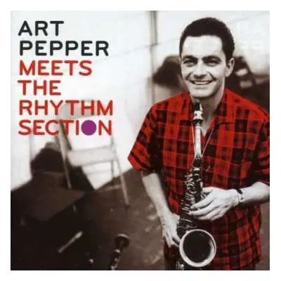 CD Art Pepper: Art Pepper Meets The Rhythm Section / Marty Paich Quartet Featuring Art Pepper