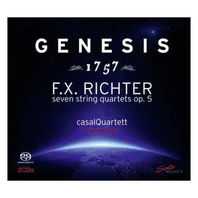 2SACD Franz Xaver Richter: Genesis 1757 - Seven String Quartets Op. 5