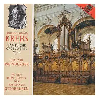 CD Johann Ludwig Krebs: Sämtliche Orgelwerke Vol. 5