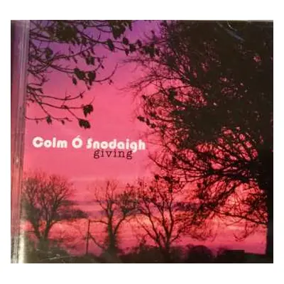 CD Colm Ó Snodaigh: Giving