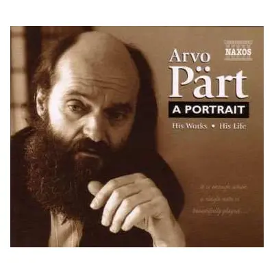 2CD Arvo Pärt: A Portrait (His Works • His Life)