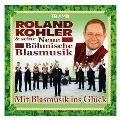 CD Roland Kohler: Mit Blasmusik Ins Glück