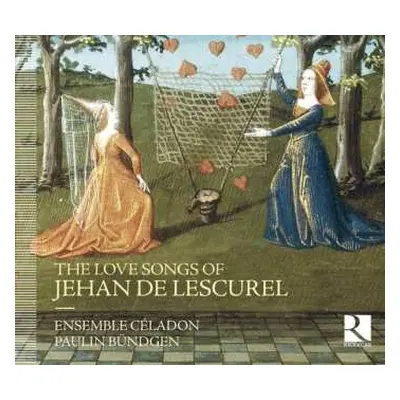 CD Ensemble Céladon: The Love Songs Of Jehan De Lescurel