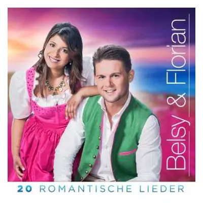 CD Belsy & Florian: 20 Romantische Lieder