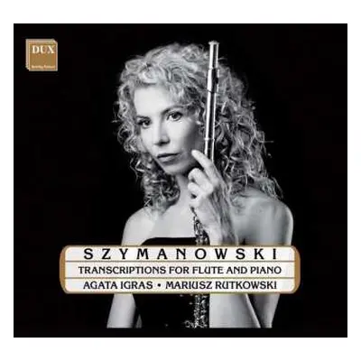 CD Karol Szymanowski: Transkriptionen Für Flöte & Klavier