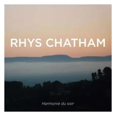 CD Rhys Chatham: Harmonie Du Soir