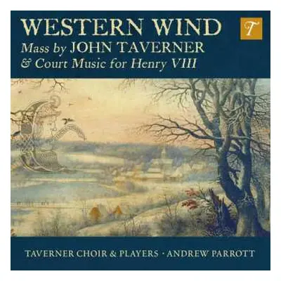 CD Andrew Parrott: Western Wind : Mass By John Taverner & Court Music For Henry VIII