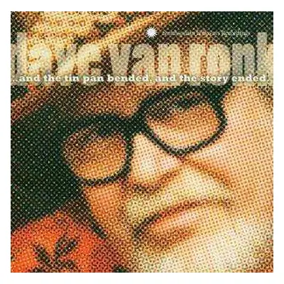 CD Dave Van Ronk: ...And The Tin Pan Bended, And The Story Ended...