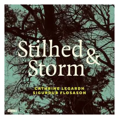 CD Cathrine Legardh & Sigurdur Flosason: Stilhed & Storm