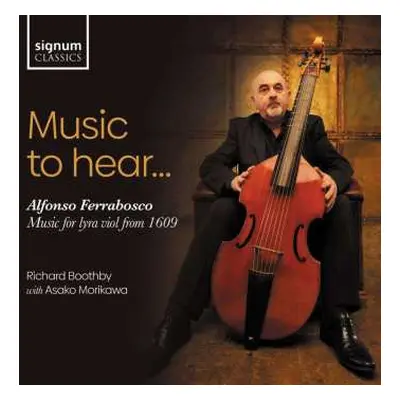 CD Alfonso Ferrabosco: Music To Hear - Music For Lyra Viol From 1609