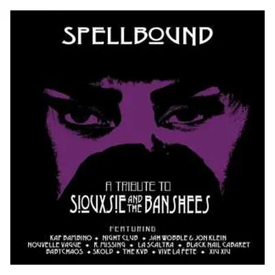 LP Siouxie & The Bans.trib: Spellbound