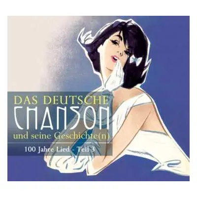 3CD Various: Das Deutsche Chanson Und Seine Geschichte(n), 100 Jahre Brettlkunst, Teil 3