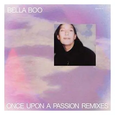 LP Bella Boo: Once Upon A Passion Remixes