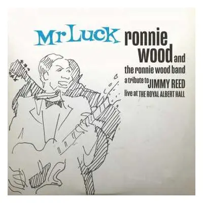 2LP The Ronnie Wood Band: Mr Luck - A Tribute To Jimmy Reed: Live At The Royal Albert Hall