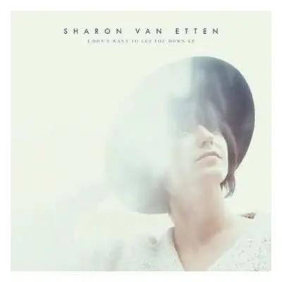 LP Sharon Van Etten: I Don't Want To Let You Down EP