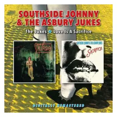 CD Southside Johnny & The Asbury Jukes: The Jukes / Love Is A Sacrifice