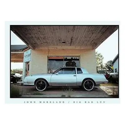 CD John Moreland: Big Bad Luv