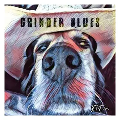 LP Grinder Blues: El Dos