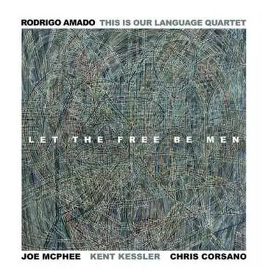 LP Rodrigo Amado: This Is Our Language Quartet