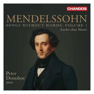 CD Felix Mendelssohn-Bartholdy: Songs Without Words, Volume 1 (Lieder Ohne Worte)